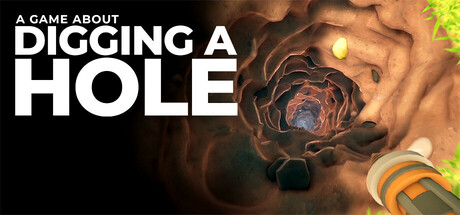 A Game About Digging A Hole: Digging, Mystery, Adventure